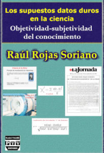 supuestos datos duros ciencia raul rojas soriano