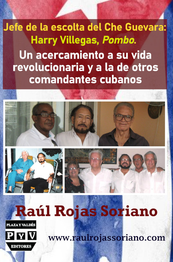 historia vida harry-villegas escolta cubano che raul rojas soriano