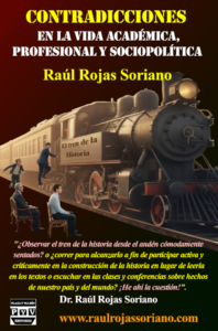 libro contradicciones vida academica profesional sociopolitica raul rojas soriano